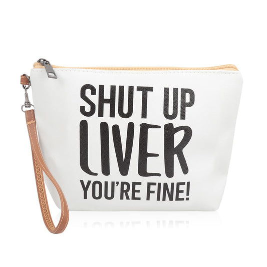 Multifunction Cute Print Travel Cosmetic Pouch Bag - Bridesmaid Organizer Wristlet Purse Inspirational Quote (Shut Up Liver You're Fine!)