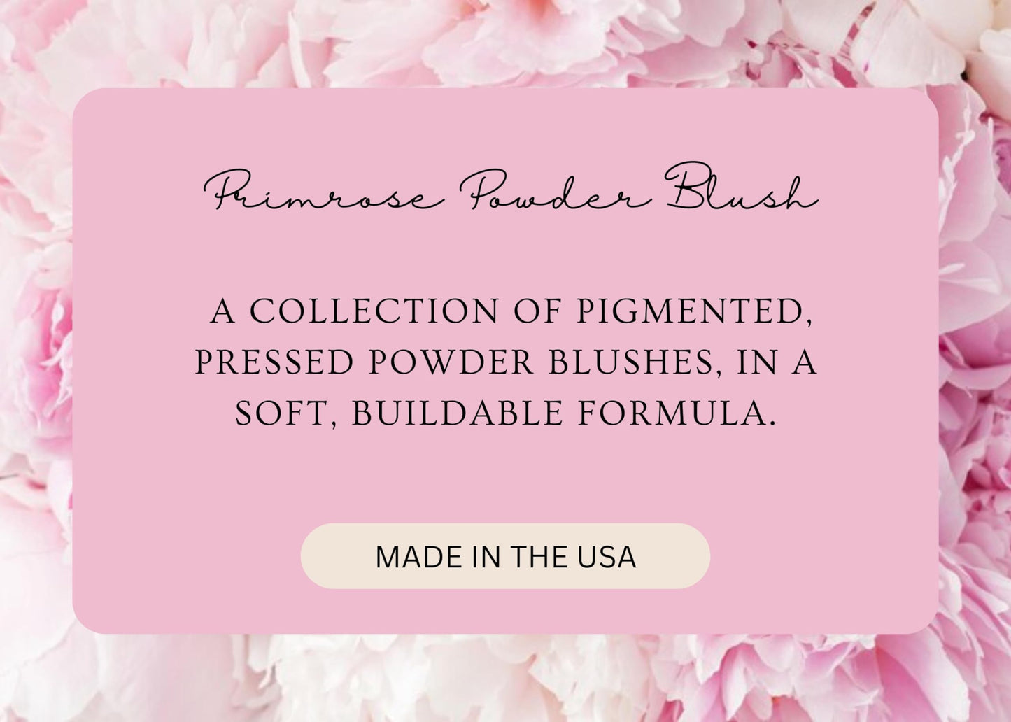 PRIMROSE POWDER BLUSH, Pressed Blush Face Makeup, Buildable Formula, Smooth Finish, Paraben Free, Made in the USA 0.11 oz. (Au Naturale)